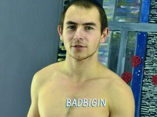 BADBIGIN