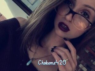 Chokeme420
