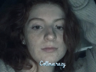 Collmecrazy