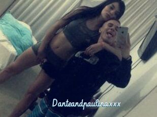 Danteandpaulinaxxx