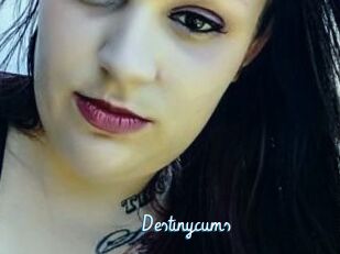 Destinycums
