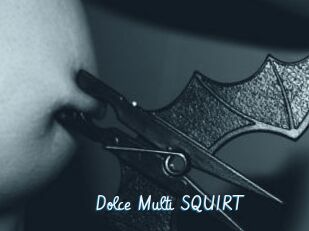 Dolce_Multi_SQUIRT