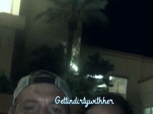 Gettindirtywithher