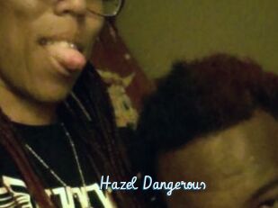 Hazel_Dangerous