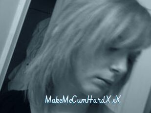 MakeMeCumHardXxX