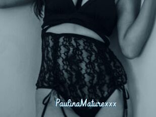 PaulinaMaturexxx