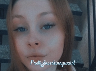 Prettyfaceskinnywaist