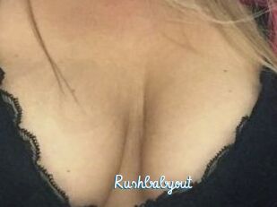 Rushbabyout
