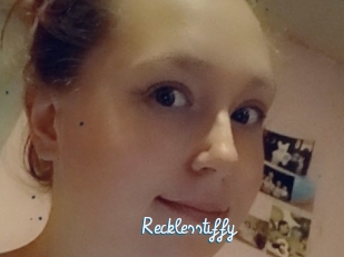 Recklesstiffy