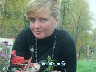 So_lots_milk