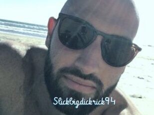Slickbigdickrick94