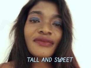 TALL_AND_SWEET