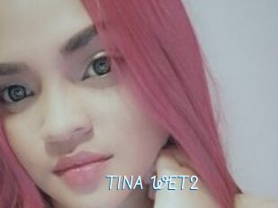 TINA_WET2