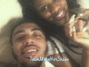 TeamMakeHerShake