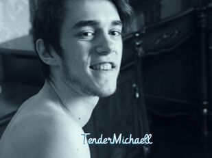 TenderMichaell
