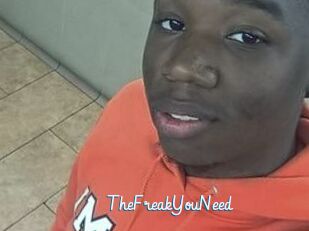 TheFreakYouNeed