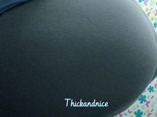 Thickandnice