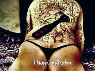 ThickerTheSnicker