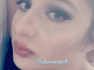 ThickvivaciousK