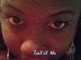 TwiXxX_Me