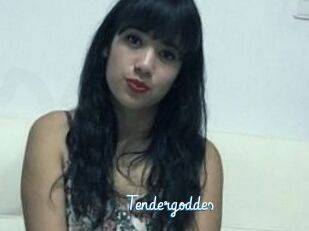 Tendergoddes