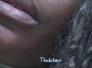 Thickchocx