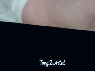 Tong2wisted