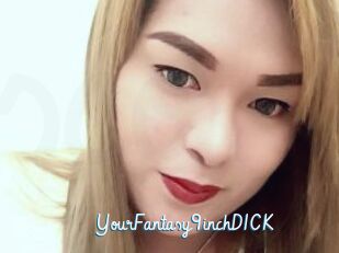 YourFantasy9inchDICK
