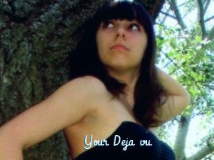 Your_Deja_vu